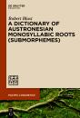 Dictionary Of Austronesian Monosyllabic Roots (Submorphemes) - Preview
