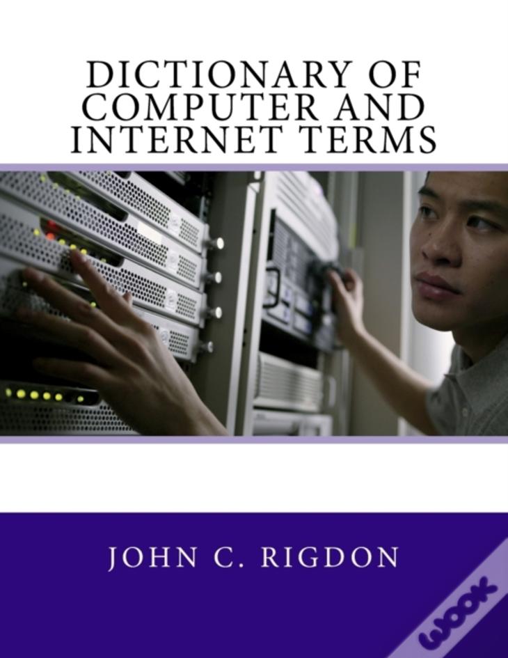 Dictionary Of Computer And Internet Terms
