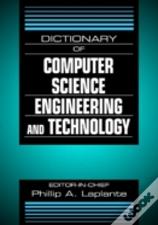 Dictionary Of Computer Science, Engineering And Technology