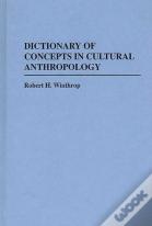 Dictionary Of Concepts In Cultural Anthropology