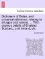 Dictionary Of Dates, And Universal Refer - Preview