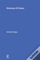 Dictionary Of Fairies (Katharine Briggs Collected Works Vol 10)