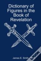 Dictionary Of Figures In The Book Of Revelation