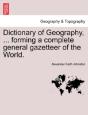 Dictionary Of Geography, ... Forming A C - Preview