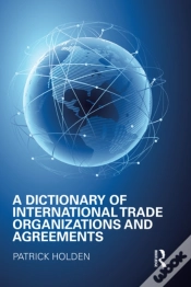 Capa do artigo Dictionary Of International Trade Organizations And Agreements