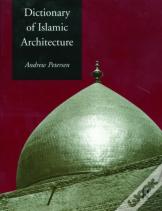 Dictionary Of Islamic Architecture