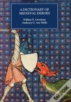Dictionary Of Medieval Heroes