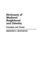 Dictionary Of Medieval Knighthood And Chivalry