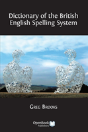Dictionary Of The British English Spelling System - Preview
