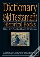 Dictionary Of The Old Testament: Historical Books