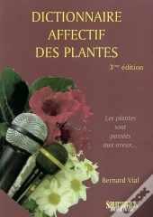 Dictionnaire Affectif Des Plantes (3e Édition)