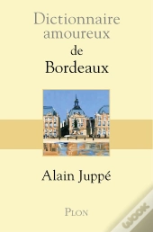 Dictionnaire Amoureux : De Bordeaux