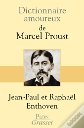 Dictionnaire Amoureux : De Marcel Proust