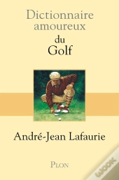 Dictionnaire Amoureux : Du Golf