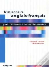 Dictionnaire Anglais-Français Pour L'Informaticien Et L'Internaute