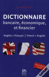 Dictionnaire Bancaire, Économique Et Financier