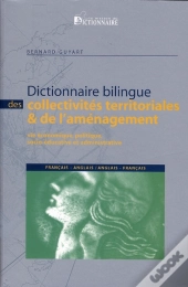 Dictionnaire Bilingue Des Collectivités Territoriales Et De L'Aménagement