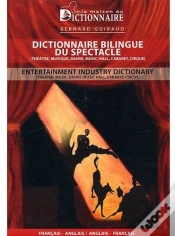 Capa do artigo Dictionnaire Bilingue Du Spectacle (Théâtre, Musique, Danse, Music-Hall, Cabaret, Cirque) ; Entertainment Industry Dictionary (Theater, Music, Dance, 