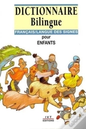 Dictionnaire Bilingue Français/Langue Des Signes Pour Enfants
