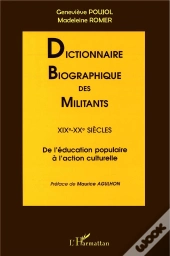 Dictionnaire Biographique Des Militants ; De L'Education Populaire A L'Action Culturelle