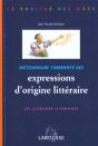 Dictionnaire Commentes Des Expressions D'Origine Litteraire - Preview