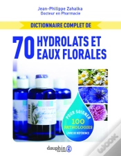 Capa do artigo Dictionnaire Complet De 70 Hydrolats Et Eaux Florales Pour Soigner 100 Pathologies