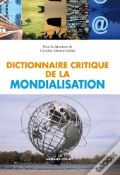 Dictionnaire Critique De La Mondialisation (2e Édition)