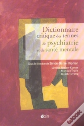 Dictionnaire Critique Des Termes De Psychiatrie Et De Sante Mentale