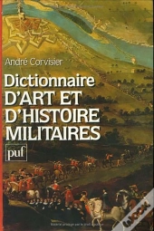 Dictionnaire D'Art Et D'Histoire Militaires
