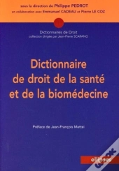 Dictionnaire De Droit De La Santé Et De La Biomédecine
