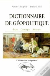 Dictionnaire De Géopolitique - 2e Édition Revue Et Augmentée