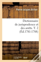 Capa do artigo Dictionnaire De Jurisprudence T.2 Edition 1781 1788