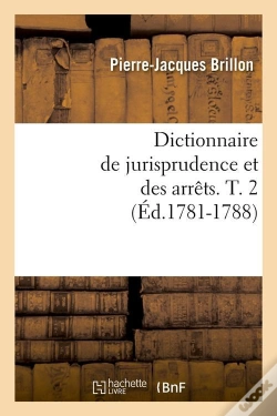 Capa do artigo Dictionnaire De Jurisprudence T.2 Edition 1781 1788