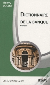 Dictionnaire De La Banque (5e Édition)
