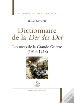 Capa do artigo Dictionnaire De La Der Des Der ; Les Mots De La Grande Guerre (1914-1918)