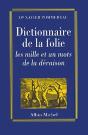 Dictionnaire De La Folie : Les Mille Et Un Mots De La Déraison - Preview
