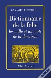Capa do artigo Dictionnaire De La Folie : Les Mille Et Un Mots De La Déraison