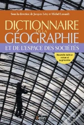 Dictionnaire De La Géographie Et De L'Espace Des Sociétés