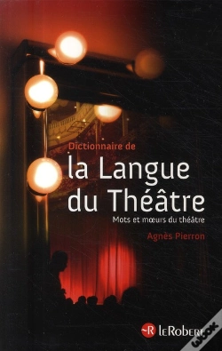 Capa do artigo Dictionnaire De La Langue Du Théâtre ; Mots Et Moeurs Du Théâtre