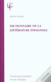 Dictionnaire De La Litterature Espagnole
