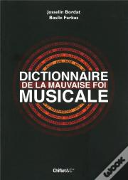 Dictionnaire De La Mauvaise Foi Musicale