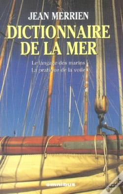 Capa do artigo Dictionnaire De La Mer ; Le Langage Des Marins ; La Pratique De La Voile
