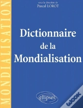 Dictionnaire De La Mondialisation