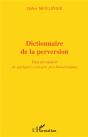 Dictionnaire De La Perversion ; Transformation De Quelques Concepts Psychanalytiques - Preview