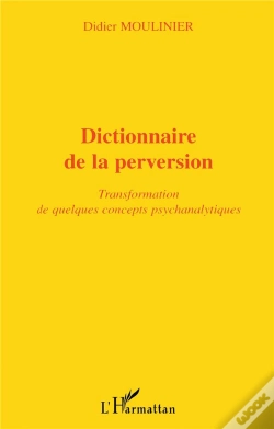 Capa do artigo Dictionnaire De La Perversion ; Transformation De Quelques Concepts Psychanalytiques