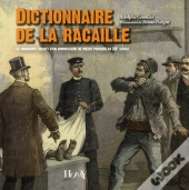Dictionnaire De La Racaille ; Le Manuscrit Secret D'Un Commissaire Parisien Au Xix Siècle