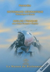 Dictionnaire De L'Aeronautique ; Thematique Et Illustre (2e Édition)