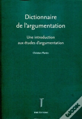 Dictionnaire De L'Argumentation : Une Introduction Aux Études D'Argumentation