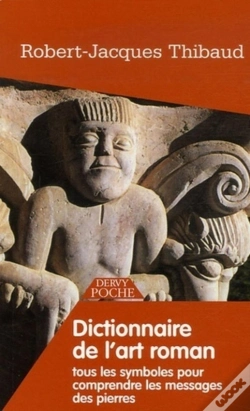 Capa do artigo Dictionnaire De L'Art Roman ; Tous Les Symboles Pour Comprendre Les Messages Des Pierres