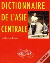 Dictionnaire De L'Asie Centrale